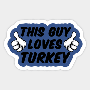 This Guy Loves Turkey Sticker